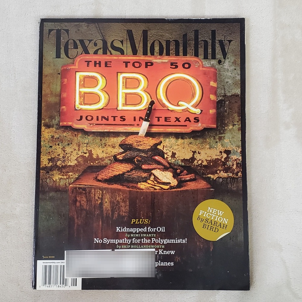 Texas Monthly Magazine June 2008 Top 50 BBQ Joints Sarah Bird Volume 36 Issue 6